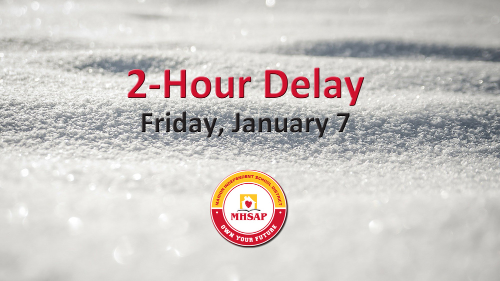 Two Hour Delay Friday Marion Home School Assistance Program